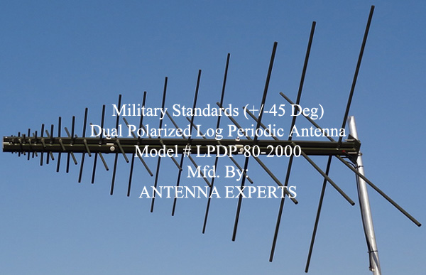 Dual Polarized Log Periodic Antenna 80-2000MHz